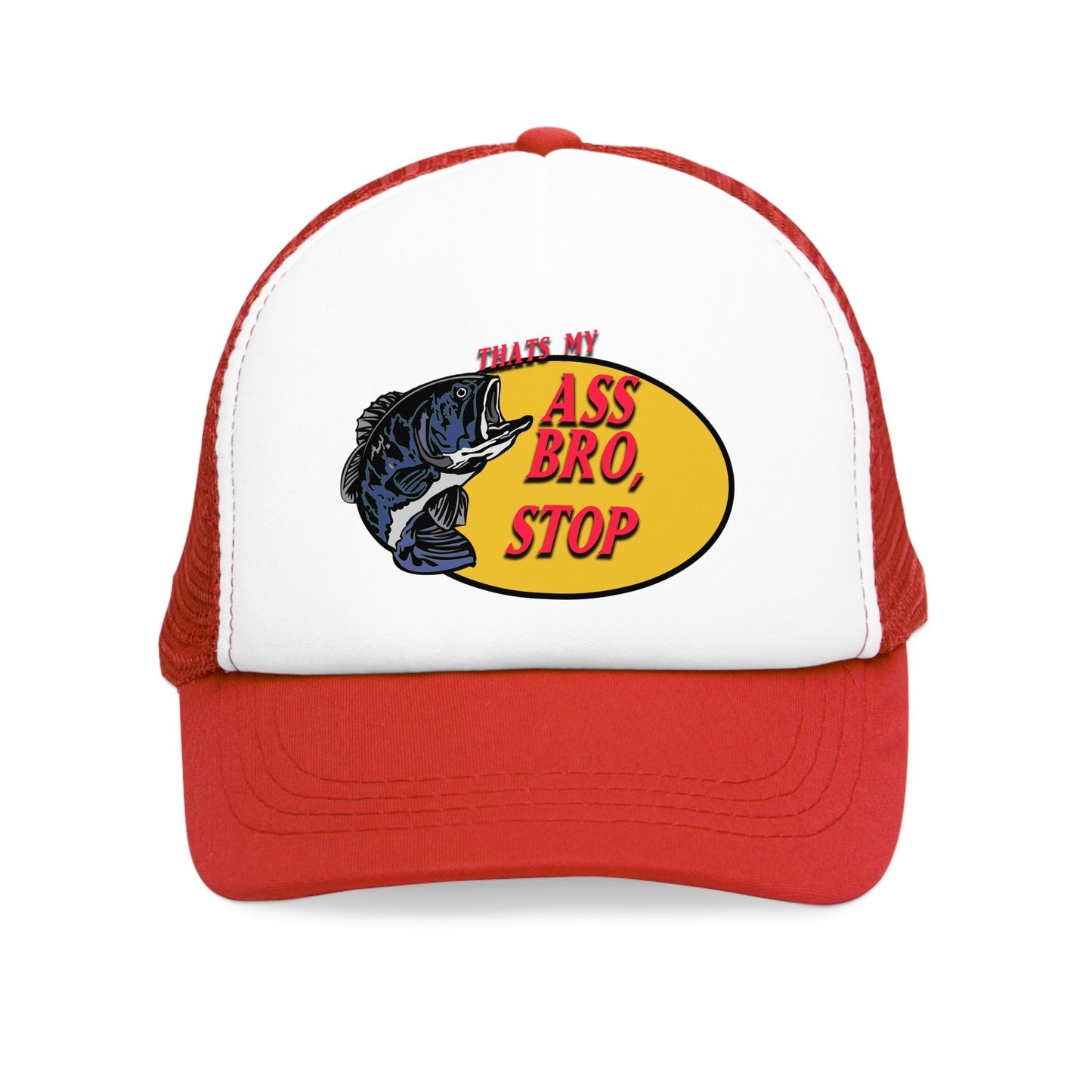 Thats My A** Bro Stop : Trucker Hat