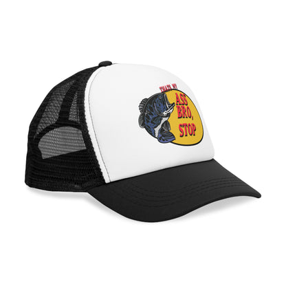 Thats My A** Bro Stop : Trucker Hat