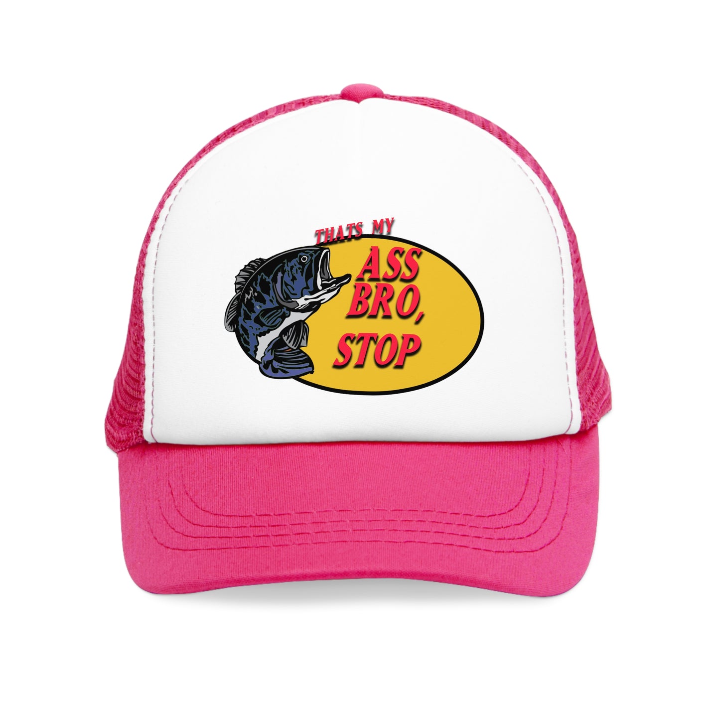 Thats My A** Bro Stop : Trucker Hat