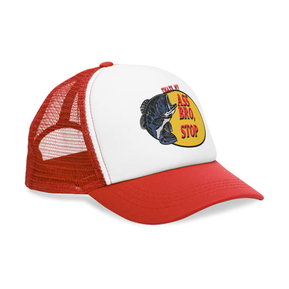 Thats My A** Bro Stop : Trucker Hat